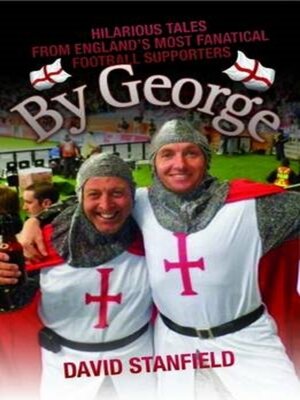 cover image of By George--Hilarious Tales from England's Most Fanatical Football Supporters